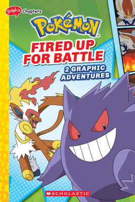 Fired Up for Battle (Pokmon: Graphic Collection) (Pokmon Chapter Books)