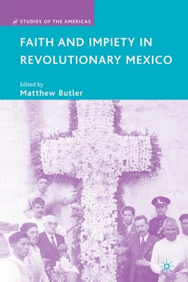 Image for Faith and Impiety n Revolutionary Mexico Faith and Impiety n Revolutionary Mexico