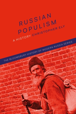 Image for Russian Populism: A History (The Bloomsbury History of Modern Russia Series) Russian Populism: A History (The Bloomsbury History of Modern Russia Series)