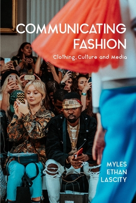 Communicating Fashion: Clothing, Culture, and Media
