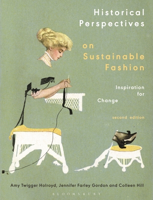 Historical Perspectives on Sustainable Fashion: Inspiration for Change