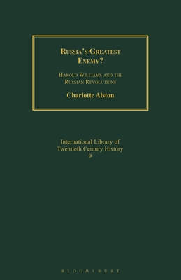 Russia's Greatest Enemy: Harold Williams and the Russian Revolutions