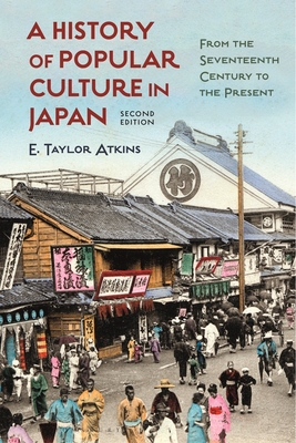 Image for A History of Popular Culture in Japan: From the Seventeenth Century to the Present