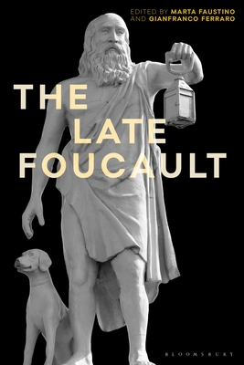 Image for The Late Foucault: Ethical and Political Questions (Re-inventing Philosophy as a Way of Life)