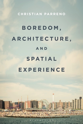 Image for Boredom, Architecture, and Spatial Experience