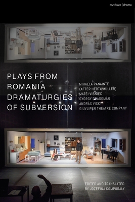 Plays from Romania: Dramaturgies of Subversion: Lowlands; The Spectator Sentenced to Death; The Passport; Stories of the Body (Artemisia, Eva, Lina, . Man Who Had All His Malice Removed; Sexodrom