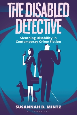 Disabled Detective, The: Sleuthing Disability in Contemporary Crime Fiction