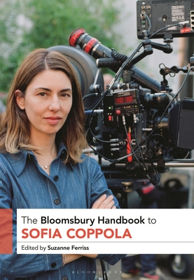 Image for The Bloomsbury Handbook to Sofia Coppola (Bloomsbury Handbooks)