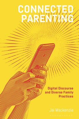 Image for Connected Parenting: Digital Discourse and Diverse Family Practices