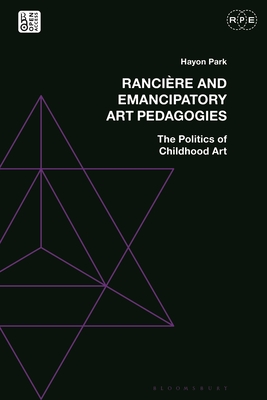 Image for Rancière and Emancipatory Art Pedagogies: The Politics of Childhood Art (Radical Politics and Education)