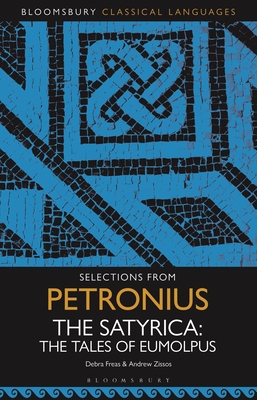Selections from Petronius, The Satyrica: The Tales of Eumolpus (Bloomsbury Classical Languages)