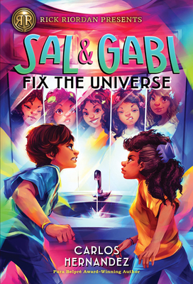 Sal and Gabi Fix the Universe-A Sal and Gabi Novel, Book 2