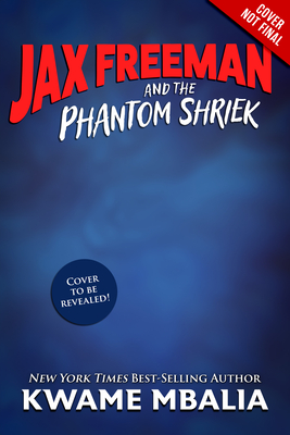 JAX FREEMAN AND THE PHANTOM SHRIEK