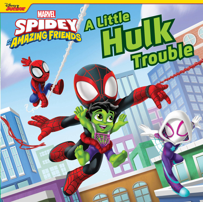 Image for Spidey and His Amazing Friends: A Little Hulk Trouble (The Marvel Spidey and His Amazing Friends) Spidey and His Amazing Friends: A Little Hulk Trouble (The Marvel Spidey and His Amazing Friends)
