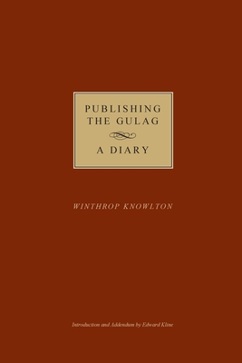 Publishing the Gulag: A Diary