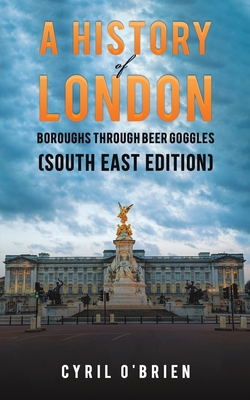History of London Boroughs Through Beer Goggles (South East Edition)