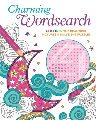 Charming Wordsearch: Color in the Beautiful Pictures & Solve the Puzzles (Color Your Wordsearch, 2)