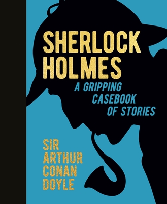 Image for SHERLOCK HOLMES: A GRIPPING CASEBOOK OF STORIES