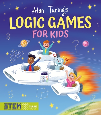 Image for Alan Turing's Logic Games for Kids