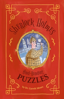 Image for Sherlock Holmes: Mind-Bending Puzzles (Solve It Like Sherlock) Sherlock Holmes: Mind-Bending Puzzles (Solve It Like Sherlock)