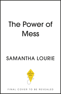 The Power Of Mess A Guide To Finding Joy And Resil