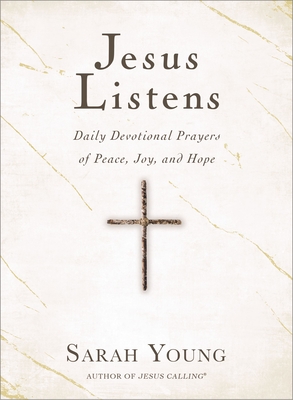 Jesus Listens: Daily Devotional Prayers of Peace, Joy, and Hope (the NEW 365-day Prayer Book)