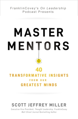 Image for Master Mentors: 30 Transformative Insights from Our Greatest Minds Master Mentors: 30 Transformative Insights from Our Greatest Minds