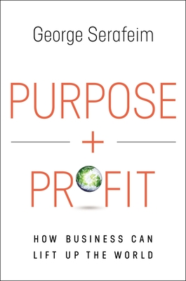 Purpose and Profit: How Business Can Lift Up the World