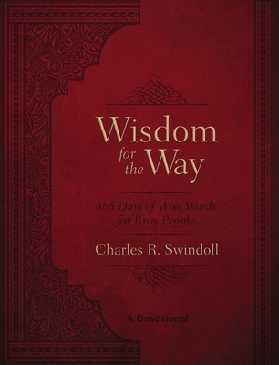 Wisdom for the Way, Large Text Leathersoft: 365 Days of Wise Words for Busy People (a 365-Day Devotional)