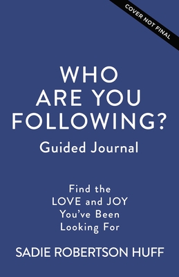 Who Are You Following Guided Journal: Find the Love and Joy Youve Been Looking For