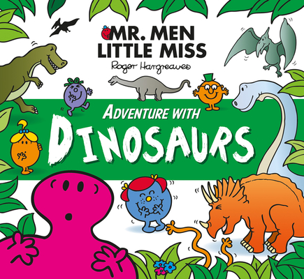 MR Men Adventure with Dinosaurs (Mr. Men and Little Miss Adventures)
