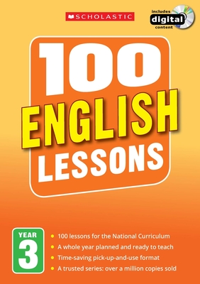 100 English Lessons: Year 3 (100 Lessons - New Curriculum)