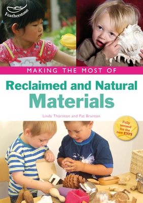 Making the Most of Reclaimed and Natural Materials [Paperback] Linda Thornton & Pat Brunton