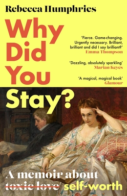 Why Did You Stay: The instant Sunday Times bestseller: A memoir about self-worth