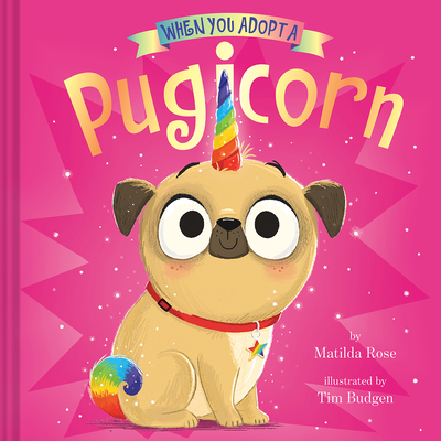 When You Adopt a Pugicorn: (A When You Adopt. Book)