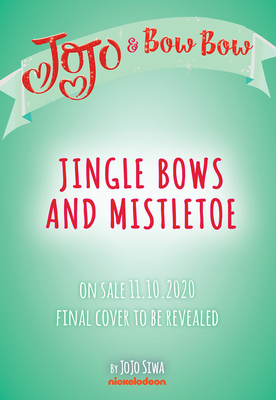 Jingle Bows and Mistletoe (JoJo and BowBow Super Special)