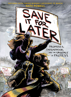 Image for Save It for Later: Promises, Protest, and Parenthood Save It for Later: Promises, Protest, and Parenthood