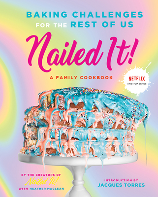 Image for Nailed It!: Baking Challenges for the Rest of Us Nailed It!: Baking Challenges for the Rest of Us