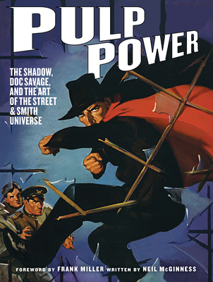 PULP POWER: THE SHADOW, DOC SAVAGE AND THE ART OF THE STREET & SMITH UNIVERSE