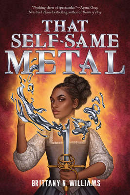 Image for That Self-Same Metal (The Forge & Fracture Saga, Book 1)