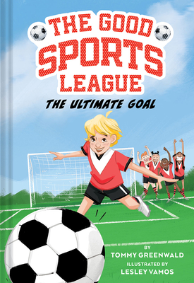 Image for The Ultimate Goal (Good Sports League #1) (The Good Sports League) The Ultimate Goal (Good Sports League #1) (The Good Sports League)