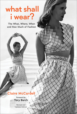 What Shall I Wear: The What, Where, When, and How Much of Fashion, New Edition