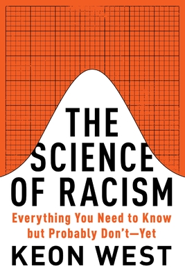 Science of Racism: Everything You Need to Know But Probably Don't--Yet