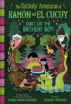 Don't Eat the Birthday Boy! (the Unlikely Aventuras of Ramn and El Cucuy Book #2): An Illustrated Chapter Book Volume 2