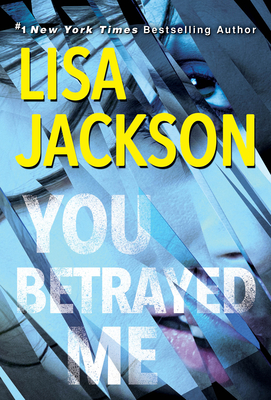 Image for You Betrayed Me: A Chilling Novel of Gripping Psychological Suspense (The Cahills)