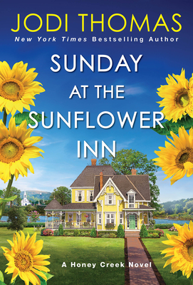 Sunday at the Sunflower Inn: A Heartwarming Texas Love Story (A Honey Creek Novel)