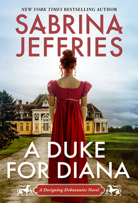 Image for A Duke for Diana: A Witty and Entertaining Historical Regency Romance (Designing Debutantes)