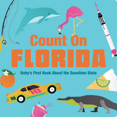 Image for Count On Florida: Babys First Book About the Sunshine State Count On Florida: Babys First Book About the Sunshine State