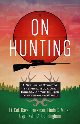 Image for On Hunting: A Definitive Study on the Mind, Body, and Ecology of the Hunter in Modern Culture