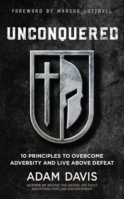 Image for Unconquered: 10 Principles to Overcome Adversity and Live Above Defeat